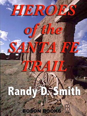 cover image of Heroes of the Santa Fe Trail